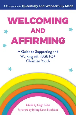 Vítání a potvrzování: Průvodce podporou a prací s LGBTQ+ křesťanskou mládeží. - Welcoming and Affirming: A Guide to Supporting and Working with LGBTQ+ Christian Youth