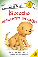 Bizcocho Encuentra Un Amigo: Piškot si najde kamaráda (španělské vydání) - Bizcocho Encuentra Un Amigo: Biscuit Finds a Friend (Spanish Edition)