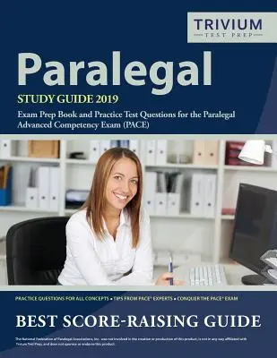 Paralegal Study Guide 2019: Příručka pro přípravu na zkoušku a cvičné testové otázky ke zkoušce pokročilé způsobilosti paralegalistů (Paralegal Advanced Competency Exam) - Paralegal Study Guide 2019: Exam Prep Book and Practice Test Questions for the Paralegal Advanced Competency Exam