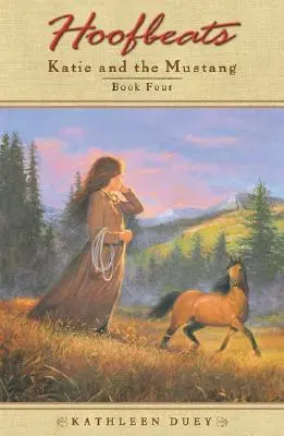 Tlukot kopyt: Katie a Mustang, kniha 4 - Hoofbeats: Katie and the Mustang Book 4