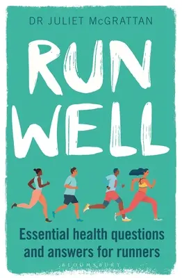 Dobře běžet: Základní zdravotní otázky a odpovědi pro běžce - Run Well: Essential Health Questions and Answers for Runners