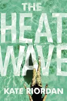 Vlna veder - bestseller Knižního klubu Richard & Judy 2020 - psychologické napětí - Heatwave - The bestselling Richard & Judy 2020 Book Club psychological suspense