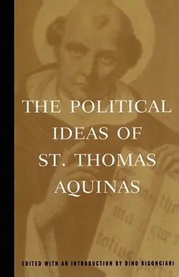 Politické myšlenky svatého Tomáše Akvinského - The Political Ideas of St. Thomas Aquinas