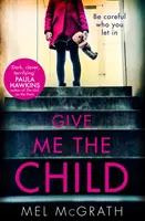 Dej mi to dítě - Give Me the Child