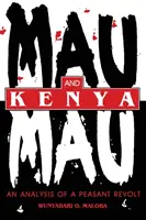 Mau Mau a Keňa: Analýza rolnického povstání - Mau Mau and Kenya: An Analysis of a Peasant Revolt