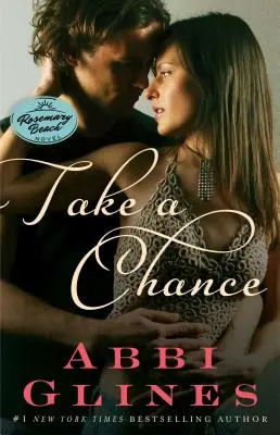 Take a Chance, 7: A Rosemary Beach Novel (Riskni to, 7: Román z pláže Rosemary) - Take a Chance, 7: A Rosemary Beach Novel