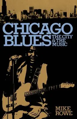 Chicago Blues: The City and the Music: The City and the Music (Město a hudba) - Chicago Blues: The City and the Music