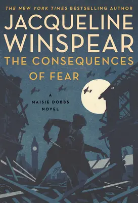 Následky strachu - román Maisie Dobbsové - Consequences of Fear - A Maisie Dobbs Novel
