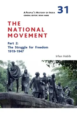 Lidové dějiny Indie 31: Národní hnutí, 2. část: Boj za svobodu, 1919-1947 - A People's History of India 31: The National Movement, Part 2: The Struggle for Freedom, 1919-1947