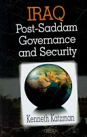 Irák - postsaddámovská správa a bezpečnost - Iraq - Post-Saddam Governance & Security