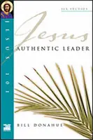 Ježíš 101: Autentický vůdce - Jesus 101: Authentic Leader