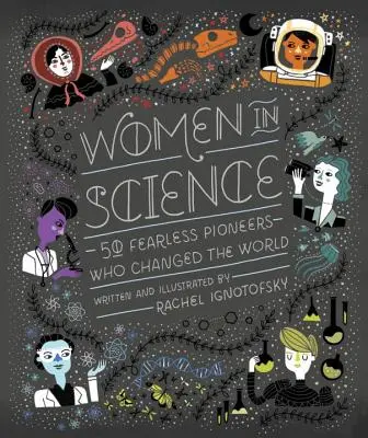 Ženy ve vědě: 50 nebojácných průkopnic, které změnily svět - Women in Science: 50 Fearless Pioneers Who Changed the World