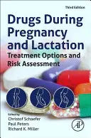 Drogy během těhotenství a kojení: Léčba: možnosti léčby a hodnocení rizik - Drugs During Pregnancy and Lactation: Treatment Options and Risk Assessment