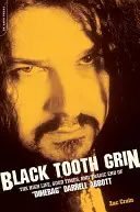 Black Tooth Grin (Černozubý úsměv): Zubatý zub (anglicky): The High Life, Good Times, and Tragic End of Dimebag Darrell Abbott (česky) - Black Tooth Grin: The High Life, Good Times, and Tragic End of Dimebag Darrell Abbott