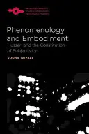 Fenomenologie a ztělesnění: Husserl a konstituce subjektivity - Phenomenology and Embodiment: Husserl and the Constitution of Subjectivity