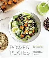 Power Plates: Veganská jídla na jednu porci: 100 nutričně vyvážených veganských jídel [Kuchařka] - Power Plates: 100 Nutritionally Balanced, One-Dish Vegan Meals [A Cookbook]