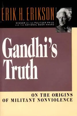 Gándhího pravda: O původu militantního nenásilí - Gandhi's Truth: On the Origins of Militant Nonviolence