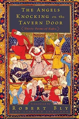 Andělé klepou na dveře hospody: Třicet Hafezových básní - The Angels Knocking on the Tavern Door: Thirty Poems of Hafez