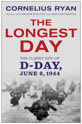 Nejdelší den: Klasická epopej o Dni D - Longest Day: The Classic Epic of D Day