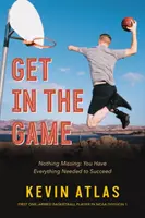 Zapojte se do hry: Nic nechybí: Máte vše, co potřebujete k úspěchu - Get in the Game: Nothing Missing: You Have Everything Needed to Succeed