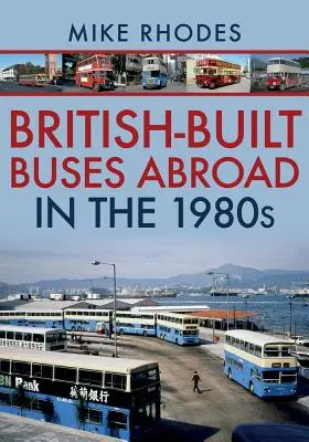 Autobusy britské výroby v zahraničí v 80. letech 20. století - British-Built Buses Abroad in the 1980s