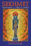 Sekhmet: Proměna v břiše bohyně - Sekhmet: Transformation in the Belly of the Goddess