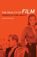 Filmová realita: Teorie filmové reality - The Reality of Film: Theories of Filmic Reality