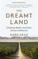 Vysněná země: Snílek: honba za vodou a prachem napříč Kalifornií - The Dreamt Land: Chasing Water and Dust Across California