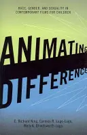 Animování odlišnosti: Rasa, gender a sexualita v současných filmech pro děti. - Animating Difference: Race, Gender, and Sexuality in Contemporary Films for Children