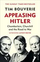 Appeasing Hitler - Chamberlain, Churchill a cesta k válce - Appeasing Hitler - Chamberlain, Churchill and the Road to War