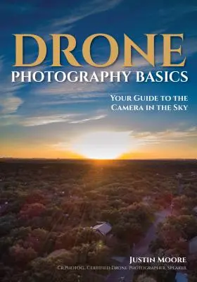 Základy fotografování dronem: Průvodce fotoaparátem na obloze - Drone Photography Basics: Your Guide to the Camera in the Sky