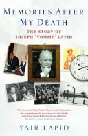 Vzpomínky po mé smrti - Příběh Josepha „Tommyho“ Lapida - Memories After My Death - The Story of Joseph 'Tommy' Lapid