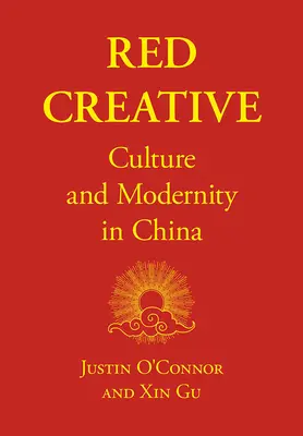 Red Creative: Kultura a modernita v Číně - Red Creative: Culture and Modernity in China
