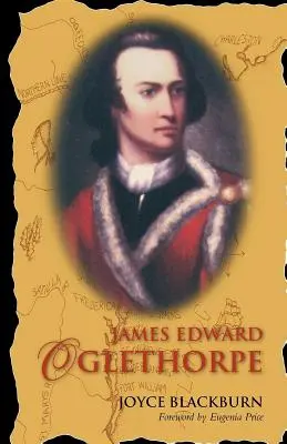 James Edward Oglethorpe: Předmluva Eugenie Priceové - James Edward Oglethorpe: Foreword by Eugenia Price