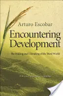 Setkání s rozvojem: Vytváření a rozpadání třetího světa. - Encountering Development: The Making and Unmaking of the Third World