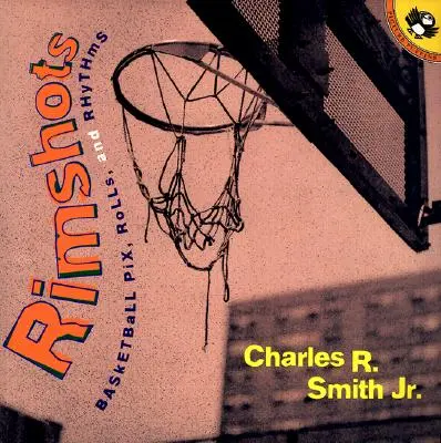 Rimshots (Záběry z rámu): Basketbalové hokejky, rohlíky a rytmy - Rimshots: Basketball Pix, Rolls, and Rhythms