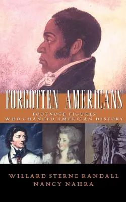 Zapomenutí Američané: Zapomenuté osobnosti, které změnily americké dějiny - Forgotten Americans: Footnote Figures Who Changed American History