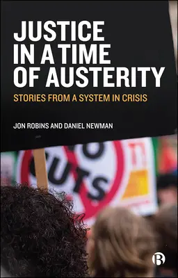 Spravedlnost v době úspor: Příběhy ze systému v krizi - Justice in a Time of Austerity: Stories from a System in Crisis