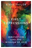 První vyjádření: Inovace a Boží poslání - First Expressions: Innovation and the Mission of God