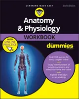 Cvičebnice anatomie a fyziologie pro hlupáky s online cvičením - Anatomy & Physiology Workbook for Dummies with Online Practice