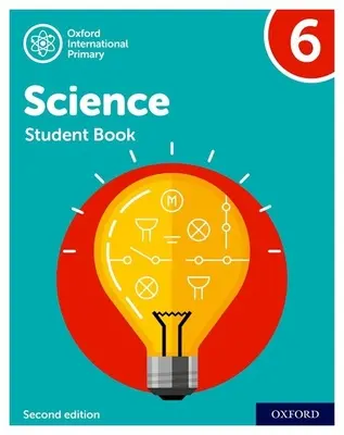 Oxford International Primary Science Second Edition: Oxford International Primary Science Second Edition: Student Book 6 - Oxford International Primary Science Second Edition: Student Book 6