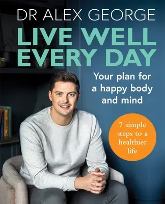 Žít dobře každý den: Plán pro šťastné tělo a mysl - Live Well Every Day: Your Plan for a Happy Body and Mind