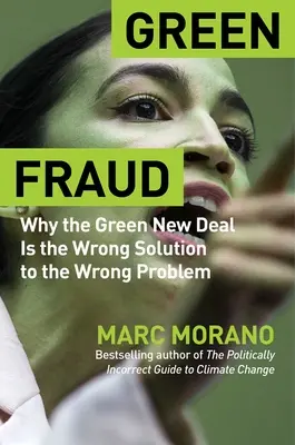 Zelený podvod: Proč je zelená nová dohoda ještě horší, než si myslíte? - Green Fraud: Why the Green New Deal Is Even Worse Than You Think