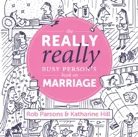 Kniha pro opravdu velmi zaneprázdněné lidi o manželství - The Really Really Busy Person's Book on Marriage