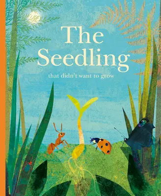 Sazenice, která nechtěla růst - The Seedling That Didn't Want to Grow