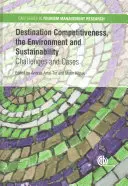 Konkurenceschopnost destinace, životní prostředí a udržitelnost: Výzvy a případy - Destination Competitiveness, the Environment and Sustainability: Challenges and Cases
