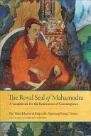 Královská pečeť mahámudry, díl první: Průvodce realizací koemergence - The Royal Seal of Mahamudra, Volume One: A Guidebook for the Realization of Coemergence