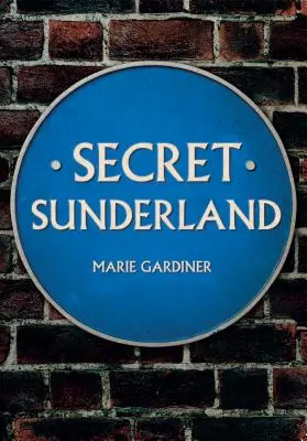 Tajný Sunderland - Secret Sunderland