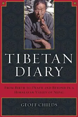 Tibetský deník: Od narození po smrt a dál v himálajském údolí Nepálu - Tibetan Diary: From Birth to Death and Beyond in a Himalayan Valley of Nepal
