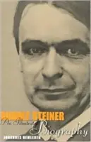 Rudolf Steiner: Ilustrovaný životopis - Rudolf Steiner: An Illustrated Biography